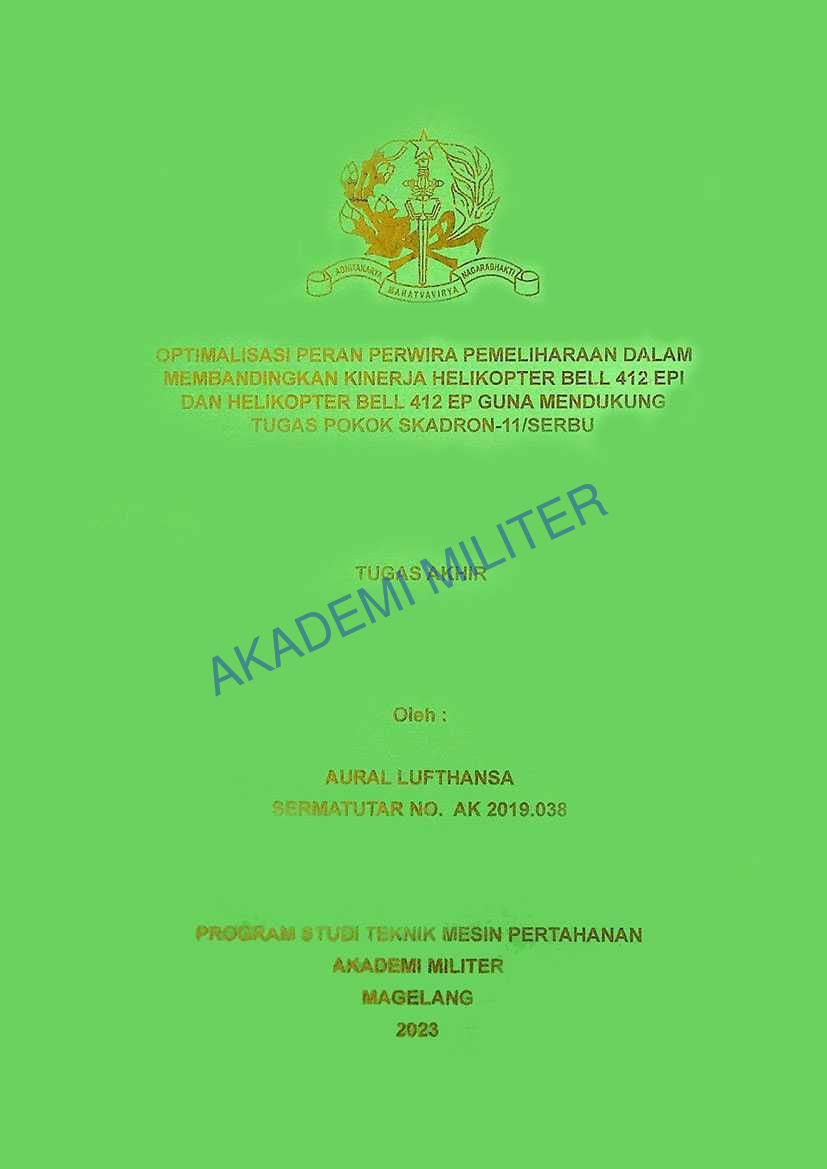 OPTIMALISASI PERAN PERWIRA PEMELIHARAAN DALAM MEMBANDINGKAN KINERJAA HELIKOPTER BELL 412 EPI DAN HELIKOPTER BELL 412 EP GUNA MENDUKUNG TUGAS POKOK SKADRON-11/SERBU